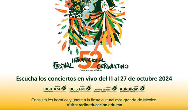 Radio Educación lleva a su público lo mejor del Festival Internacional Cervantin