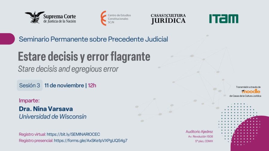¿Qué es el "estare decisis"? Nina Varsava, de la Universidad de Wisconsin, conversará al respecto en esta sesión del seminario sobre precedente judicial del Centro de Estudios Constitucionales y las Casas de la Cultura Jurídica, SCJN.