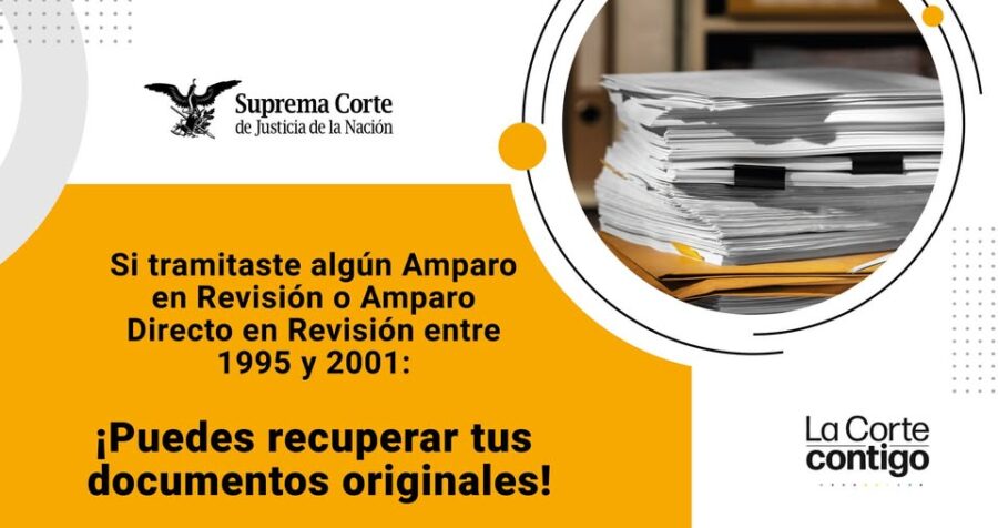 ¿Tramitaste algún Amparo en Revisión o Amparo Directo en Revisión de 1995 a 2001?   Recupera tus documentos originales.