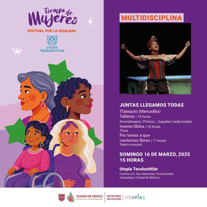 Llega a Utopías oferta artística y cultural con Festival Tiempo de Mujeres 2025