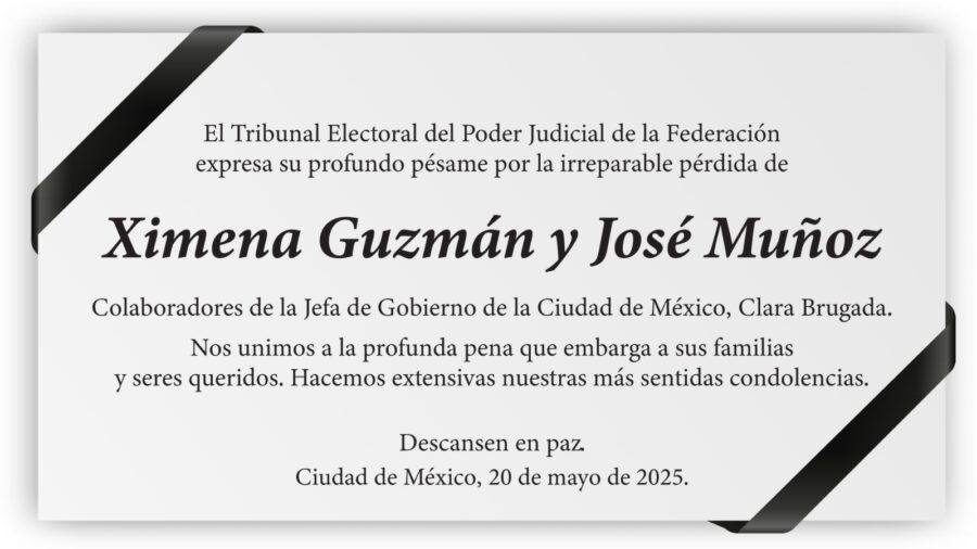 El #TEPJF lamenta profundamente la irreparable pérdida de Ximena Guzmán y José Muñoz, colaboradores de la Jefa de Gobierno de la Ciudad de México, Clara Brugada. Expresamos nuestras sinceras condolencias a su familia y seres queridos en este difícil momento. Descansen en paz.