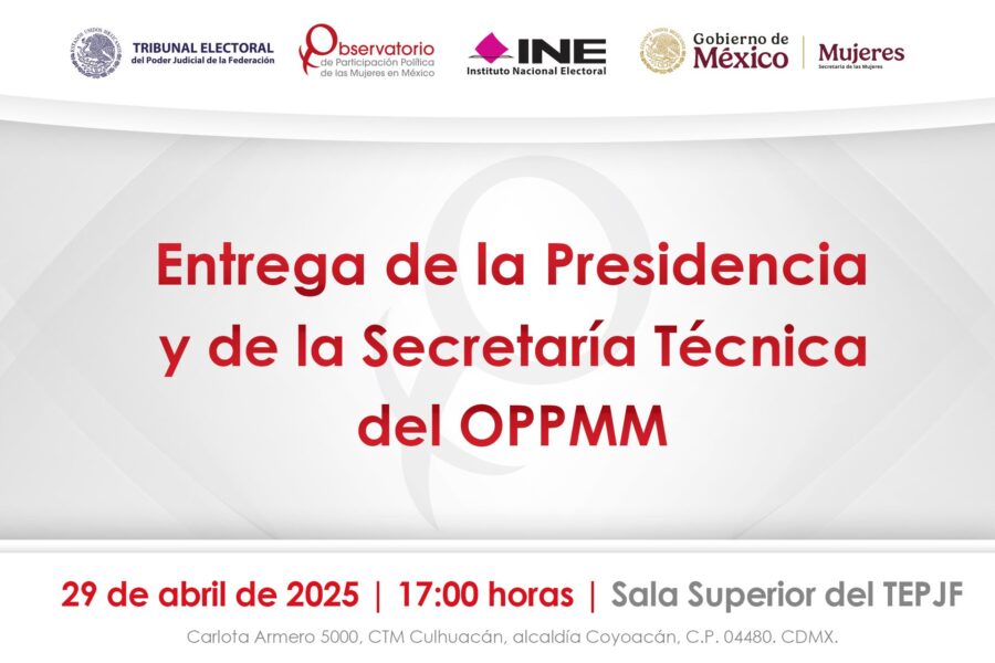 Conéctate a la "Entrega de la Presidencia y de la Secretaría Técnica del Observatorio de Participación Política de las Mujeres en México".