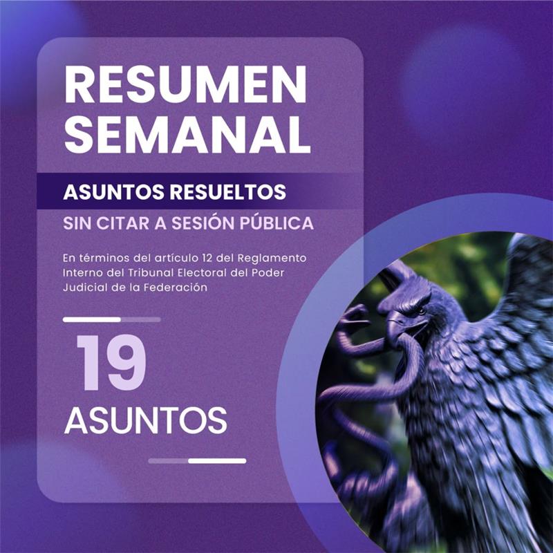 #ResumenSemanal Del 28 de marzo al 3 de abril, el Pleno de la #SalaSuperior del #TEPJF resolvió 19 asuntos sin citar a sesión pública.