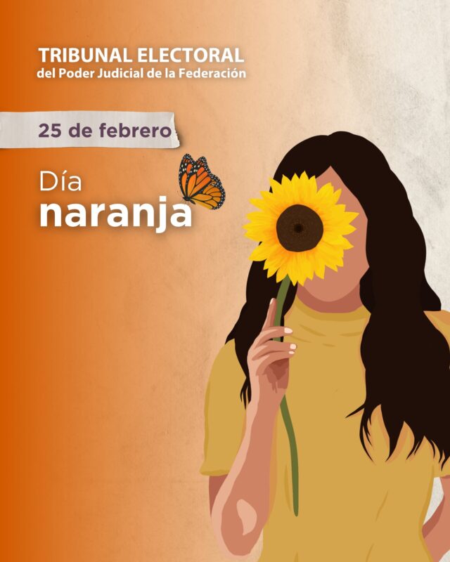 Hoy, 25 de febrero, es el #DíaNaranja. A través de sus sentencias, el #TribunalElectoral garantiza el acceso efectivo a la justicia para todas las mujeres y protege el ejercicio pleno de sus derechos político – electorales en un marco libre de violencia.