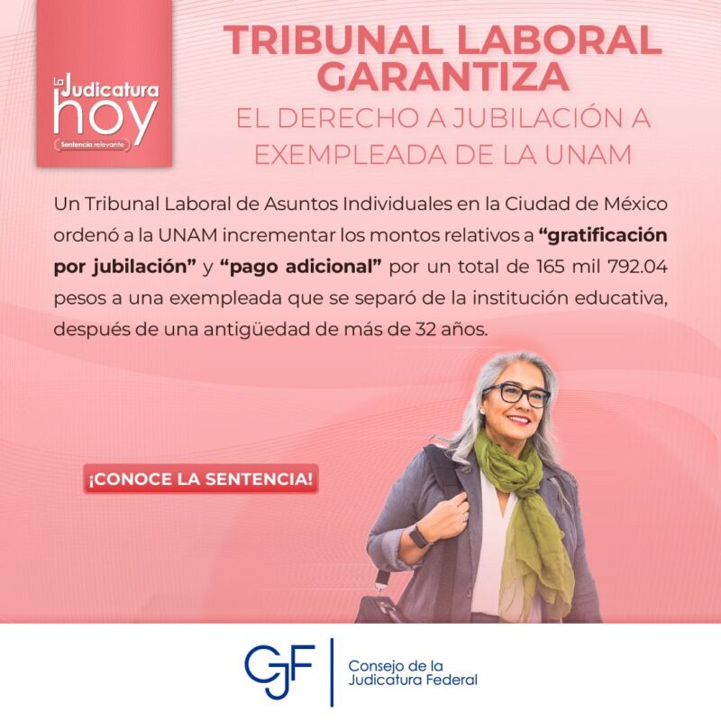 #LaJudicaturaHoy | Esta semana en #SentenciaRelevante, la #JusticiaFederal protegió los #DerechosLaborales de una exempleada de la UNAM con una antigüedad de más de 32 años.