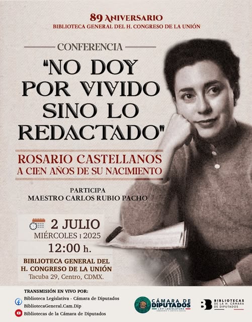 En conmemoración del natalicio de Rosario Castellanos, te invitamos a la conferencia: “No doy por vivido, sino lo redactado”.