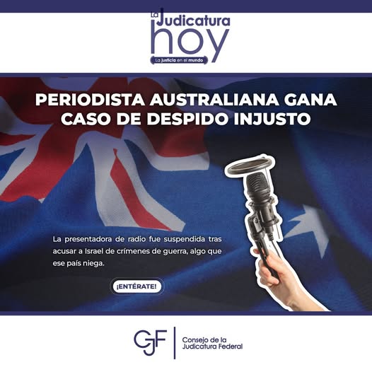 #LaJudicaturaHoy | En #JusticiaEnElMundo, te presentamos una nota sobre una periodista australiana que ganó su caso contra una emisora nacional por despido injustificado.