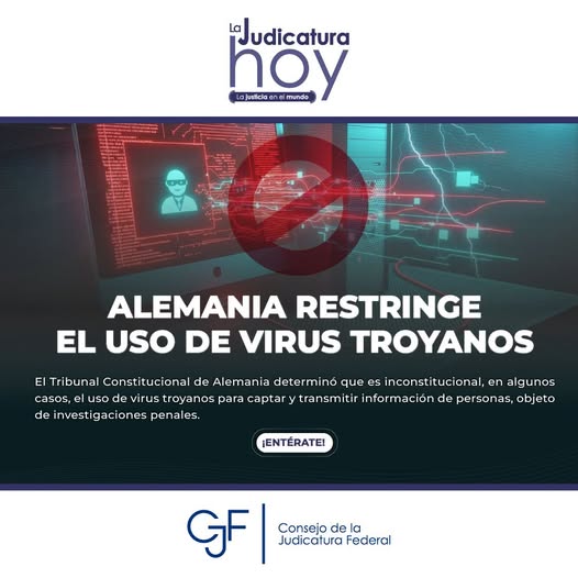 #LaJudicaturaHoy | En #Alemania, el uso de virus troyanos para obtener información de personas se considera una intromisión y viola los derechos humanos.