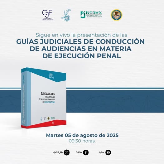 Sigue #EnVivo la presentación de las Guías Judiciales de Conducción de Audiencias en Materia de Ejecución Penal