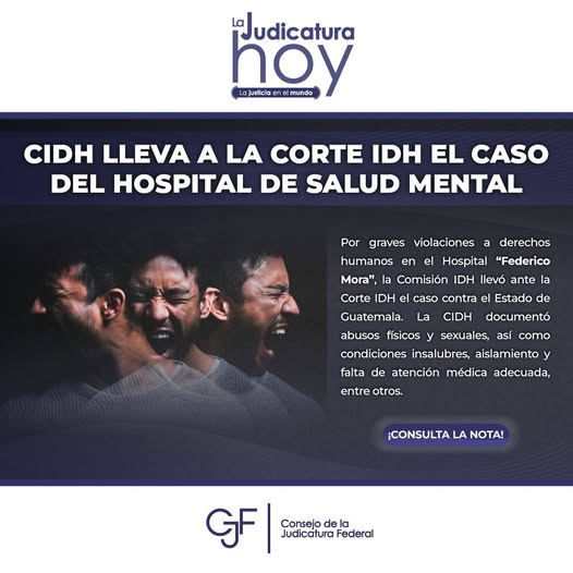 #LaJudicaturaHoy | Por la acusación de violaciones a derechos humanos en el Hospital Federico Mora, la CIDH solicitó a la Corte IDH que ordene medidas de reparación a favor de las víctimas.