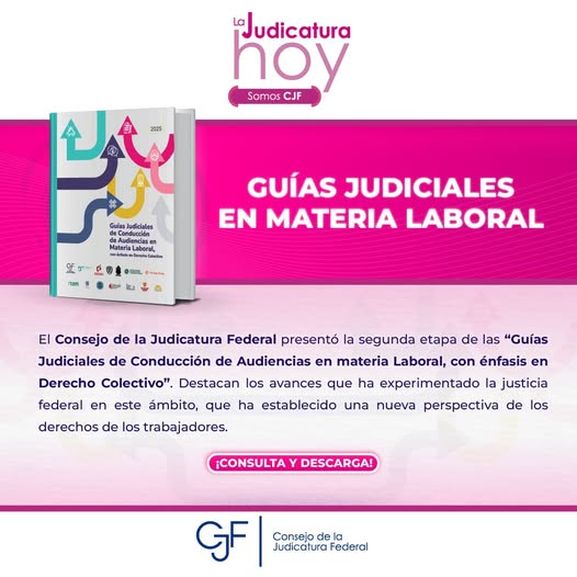 #LaJudicaturaHoy | Descubre las Guías Judiciales de Conducción de Audiencias en Materia Laboral, con énfasis en Derecho Colectivo 2025, que respaldan la toma de decisiones conforme a los lineamientos establecidos.