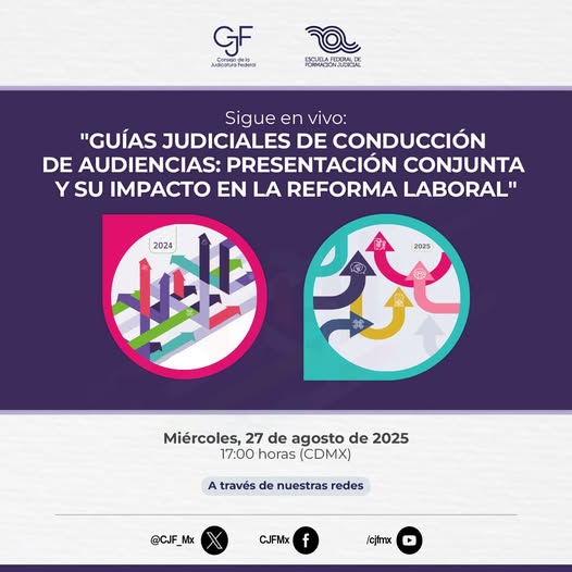 Te invitamos a seguir #EnVivo: “Guías Judiciales de Conducción de Audiencias: Presentación Conjunta y su Impacto en la Reforma Laboral”
