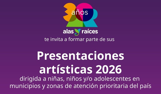 ALAS Y RAÍCES LANZA TRES INVITACIONES NACIONALES PARA FORMAR PARTE DE SU PROGRAMACIÓN ARTÍSTICA 2026