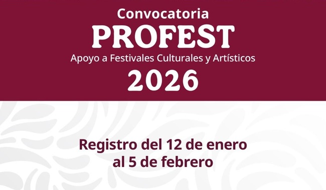​​​​​​​LA SECRETARÍA DE CULTURA DEL GOBIERNO DE MÉXICO PUBLICA LA CONVOCATORIA DEL PROFEST 2026