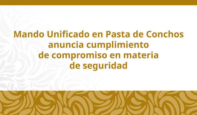 Mando Unificado en Pasta de Conchos anuncia cumplimiento de compromiso en materia de seguridad